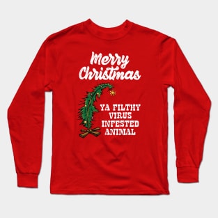 Merry Christmas Ya Filthy Virus Infested Animal - Tree Long Sleeve T-Shirt